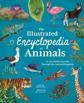 Hardcover The Illustrated Encyclopedia of Animals: An Incredible Journey Through the Animal Kingdom Book