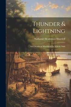 Paperback Thunder & Lightning; and Deaths at Marshfield in 1658 & 1666 Book