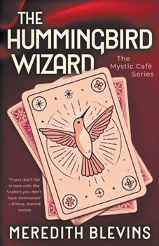 The Hummingbird Wizard (Annie Szabo #1) - Book #1 of the Annie Szabo