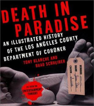 Paperback Death in Paradise: An Illustrated History of the Los Angeles County Department of Coroner Book