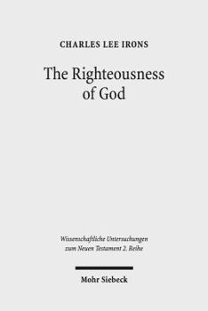 Paperback The Righteousness of God: A Lexical Examination of the Covenant-Faithfulness Interpretation Book