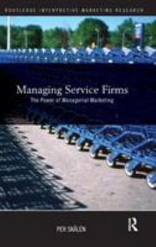 Hardcover Managing Service Firms: The Power of Managerial Marketing Book