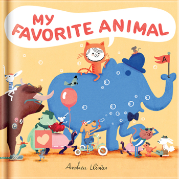 Hardcover My Favorite Animal - A Whimsical Picture Book about Imagination, Animals & Self-Expression Kids Books Ages 4-7 Book