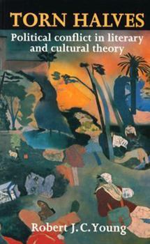 Paperback Torn Halves: Political Conflict in Literary and Cultural Theory Book