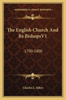 Paperback The English Church And Its BishopsV1: 1700-1800 Book