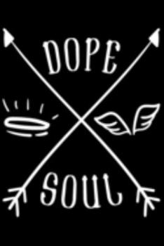 Paperback Dope Soul: Dope Soul Gift 6x9 Journal Gift Notebook with 125 Lined Pages Book