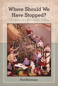 Paperback Where Should We Have Stopped?: The Story of a Remarkable Family Book