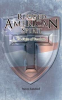 Hardcover Rugged American Spirit: The Fight for Freedom Book