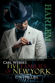 Carl Weber's Five Families of New York: Harlem - Book #2 of the Carl Weber's Five Families of New York