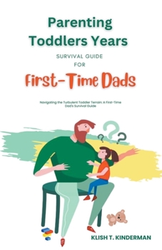 Paperback Parenting Toddlers Years Survival Guide for First-Time Dads Book