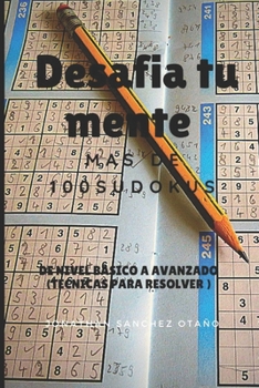 Paperback Desafia tu mente: mas de 100 sudokus [Spanish] Book