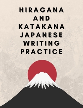 Paperback Hiragana and Katakana Japanese Writing Practice: Workbook to Trace the Japanese Writing Systems Characters and Learn For Kids, Teens, Adults, Self-Stu Book