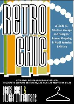Paperback Retro Chic: A Guide to Fabulous Vintage and Designer Retail Shopping in North America & Online Book