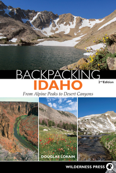 Paperback Backpacking Idaho: From Alpine Peaks to Desert Canyons Book