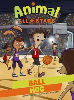Ball Hog - Book  of the Animal All-Stars