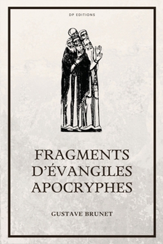 Paperback Fragments d'Évangiles Apocryphes: Nouvelle édition en larges caractères [French] [Large Print] Book