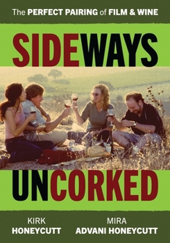 Paperback Sideways Uncorked: The Perfect Pairing of Film and Wine Book