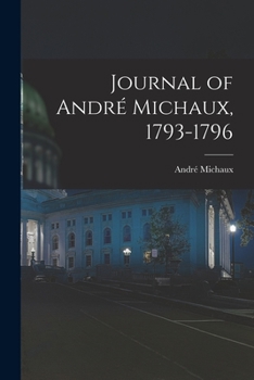 Paperback Journal of André Michaux, 1793-1796 Book