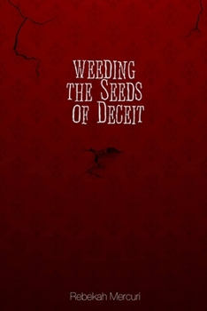 Paperback Weeding the Seeds of Deceit Book