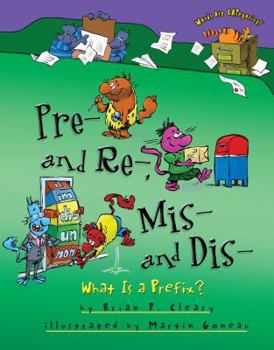 Library Binding Pre- And Re-, Mis- And Dis-: What Is a Prefix? Book