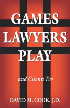 Paperback Games Lawyers Play...and Clients Too Book