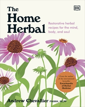 Hardcover The Home Herbal: Restorative Herbal Remedies for the Mind, Body, and Soul Book