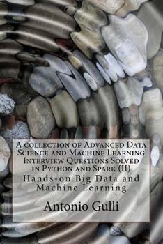 Paperback A collection of Advanced Data Science and Machine Learning Interview Questions Solved in Python and Spark (II): Hands-on Big Data and Machine Learning Book