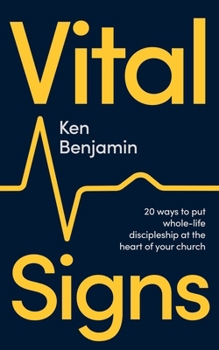 Paperback Vital Signs: 20 Ways to Put Whole-Life Discipleship at the Heart of Your Church Book