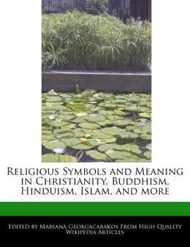 Paperback Religious Symbols and Meaning in Christianity, Buddhism, Hinduism, Islam, and more Book