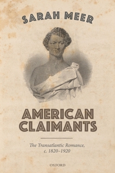 Hardcover American Claimants: The Transatlantic Romance, C. 1820-1920 Book