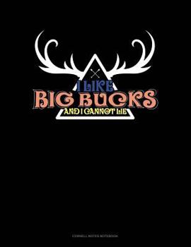 Paperback I Like Big Bucks and I Cannot Lie: Cornell Notes Notebook Book