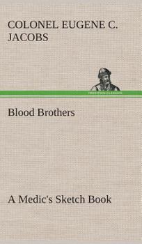 Hardcover Blood Brothers A Medic's Sketch Book