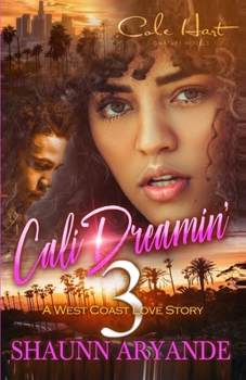 Paperback Cali Dreamin' 3: A West Coast Love Story: Finale Book