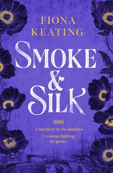 Paperback Smoke and Silk: A Compulsive Historical Mystery Set in Victorian London Book