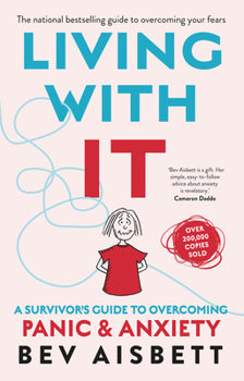 Paperback Living with It: A Survivor's Guide to Overcoming Panic and Anxiety Book