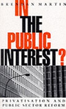 Paperback In the Public Interest? Privatization and Public Sector Reform Book