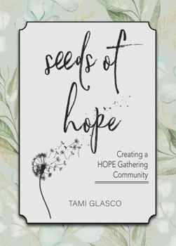 Paperback Seeds of Hope: Creating a HOPE Gathering Community Book