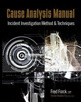 Paperback Cause Analysis Manual: Incident Investigation Method & Techniques Book