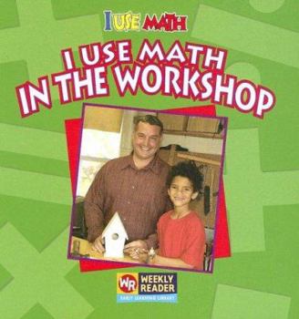 I Use Math in the Workshop - Book  of the I Use Math