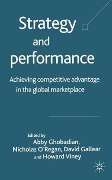 Paperback Strategy and Performance: Achieving Competitive Advantage in the Global Marketplace Book