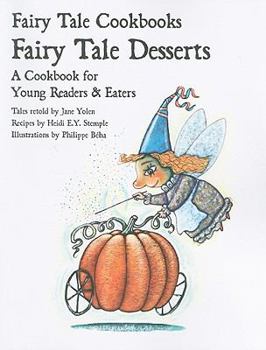 Fairy Tale Desserts: A Cookbook for Young Readers and Eaters - Book  of the Fairy Tale Cookbooks