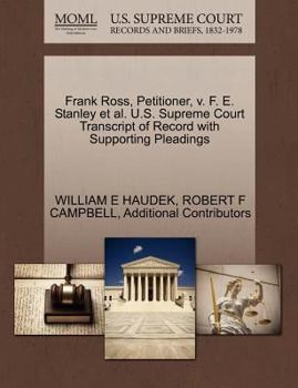 Frank Ross, Petitioner, v. F. E. Stanley et al. U.S. Supreme Court Transcript of Record with Supporting Pleadings