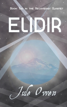 Elidir - Book #2 of the Recoverist Quartet