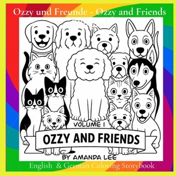 Ozzy und Freunde - Ozzy and Friends Bilingual: Ein Malbuch voller Fell, Spaß und Freundschaft Eine fröhliche Ergänzung zur Reihe Ozzy, der Spielzeugpu