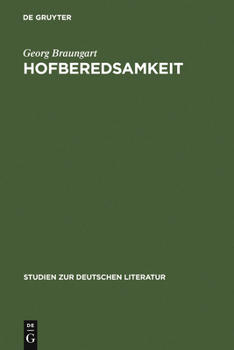 Hardcover Hofberedsamkeit: Studien Zur PRAXIS Höfisch-Politischer Rede Im Deutschen Territorialabsolutismus [German] Book