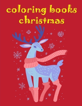 Coloring Books Christmas: The Coloring Pages, design for kids,Children,Boys,Girls and Adults (American Animals)