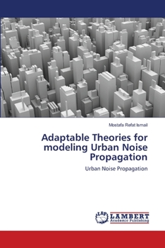 Paperback Adaptable Theories for modeling Urban Noise Propagation Book