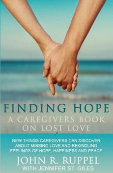 Paperback Finding Hope: A Caregivers Book on Lost Love Book
