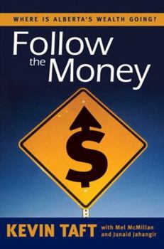 Paperback Follow the Money: Where Is Alberta's Wealth Going? Book