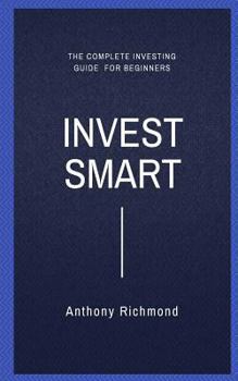 Paperback Invest Smart: The complete investing guide for beginners Book